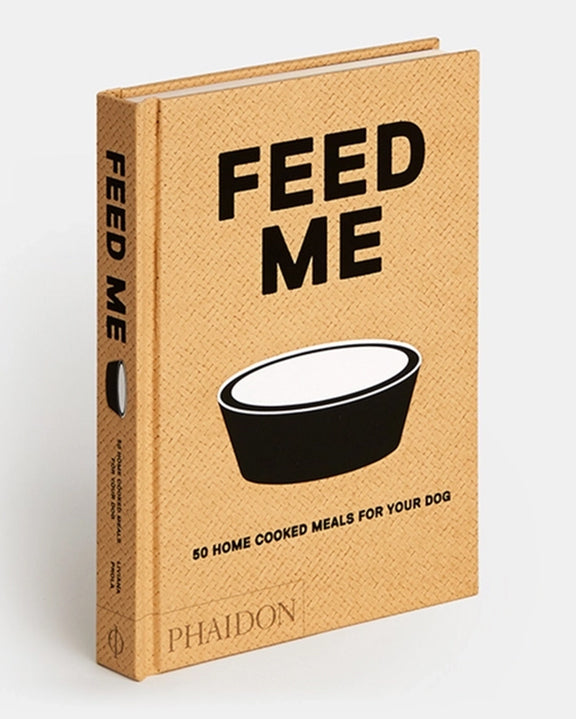 Honey Gold - Feed Me: 50 Home Cooked Meals For Your Dog - Phaidon - Printfresh