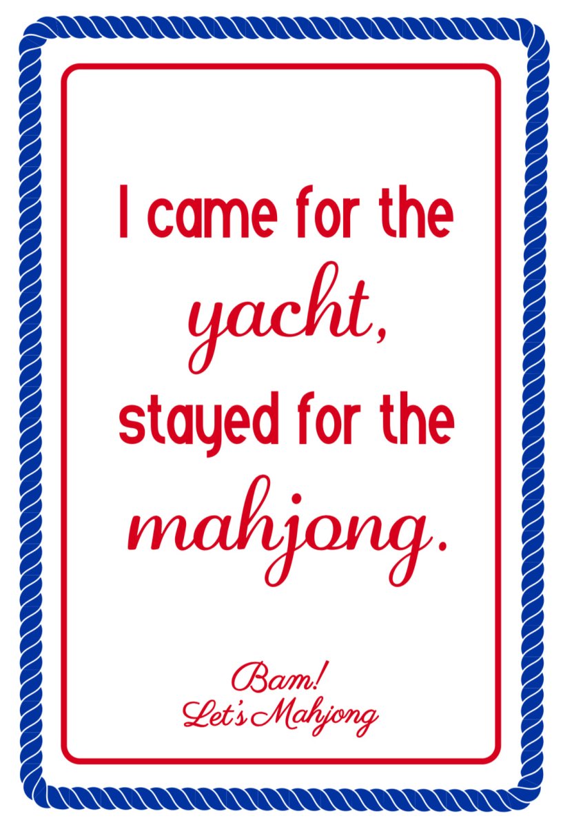 Blue-and-white nautical quote card reading “I came for the yacht, stayed for the mahjong.” with a rope border.